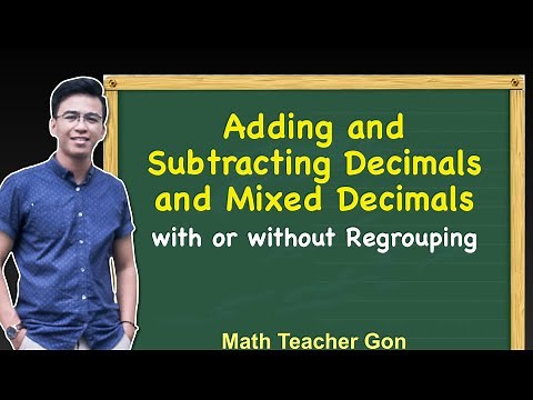 Adding and Subtracting Decimals and Mixed Decimals With or Without Regrouping
