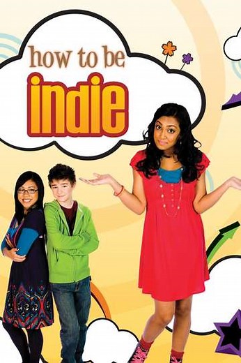 How to Be Indie (2009-2011) - TV Show