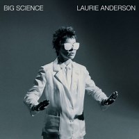 Laurie Anderson: Big Science album review @ All About Jazz