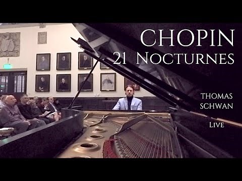 Chopin: The 21 Nocturnes - Complete Live Performance - Thomas Schwan, piano