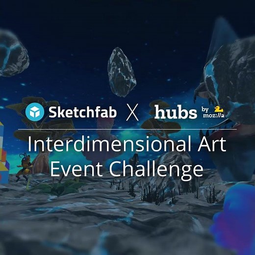 Sketchfab X Mozilla Hubs Interdimensional Art Event 3D Challenge