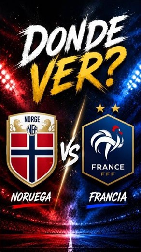 🔥⚽ NORUEGA VS FRANCIA EN VIVO: DÓNDE VER EL PARTIDO HOY | MUNDIAL 2026
