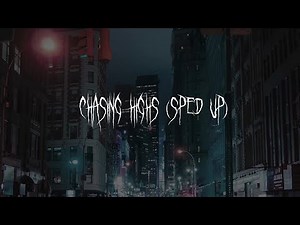 Chasing Highs - Sped Up