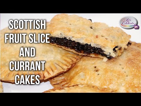 Scottish Fruit Slice and Currant Cakes | Let's Celebrate TV