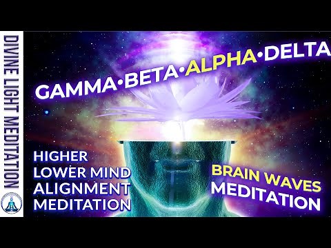 HIGHER MIND & LOWER MIND ALIGNMENT ~ GAMMA BETA ALPHA DELTA BRAIN WAVES MEDITATION ~ ASCENDED MASTER