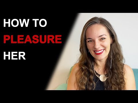 HOW TO PLEASURE HER | Bedroom Tips for Men