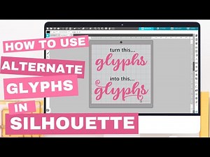 How to Use Alternate Glyphs in Silhouette Studio
