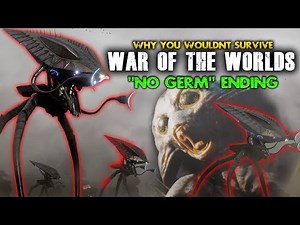 Why You Wouldn't Survive War of the Worlds (NO STUPID ALIENS DIE FROM GERMS ENDING)