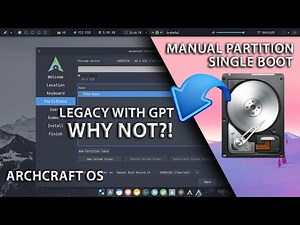 Manual Partition Archcraft OS GPT LEGACY | Single Boot Archcraft OS Install | Linux Manual Partition
