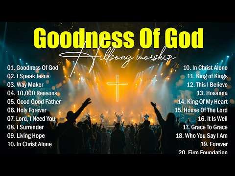 Goodness Of God, Best Worship Songs 2026 Collection, Christian Music Album, Hillsong Worship Nonstop