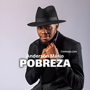 DOWNLOAD SONG: Anderson Mário - Pobreza (Mp3 & Lyrics) | CeeNaija