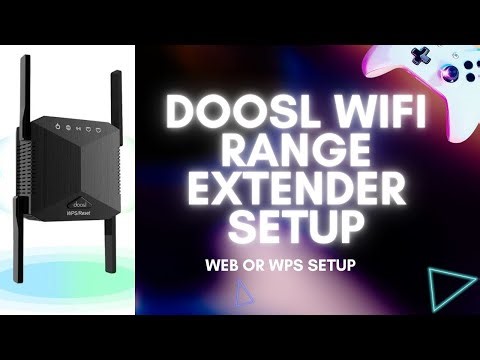 Doosl WiFi Range Extender Setup Using WPS and Web Browser