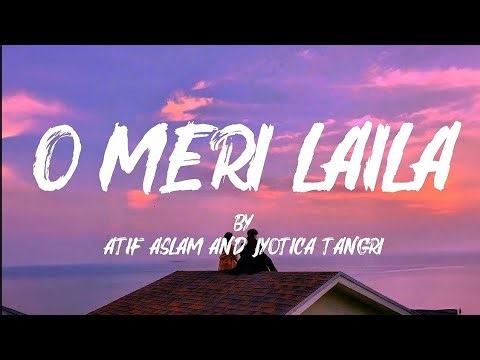 O Meri Laila (Remastered) Lyrical Video | Atif Aslam, Jyotica Tangri | Laila Majnu 2018 | True Tone