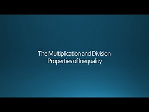 The Multiplication and Division Properties of Inequality