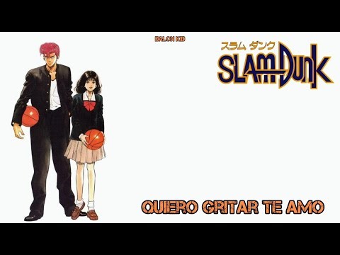 Slam Dunk Opening 1 [Quiero Gritar Te Amo] Versión Full Español Latino By:Adrian Barba Letra