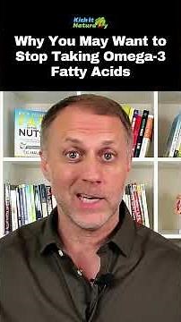 Why You May Want to Stop Taking Omega 3 Fatty Acids