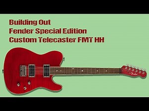 Fender Special Edition Custom Telecaster FMT HH Build