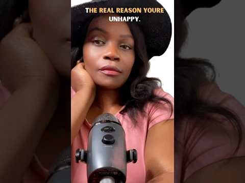 THE REAL REASON YOURE UNHAPPY.