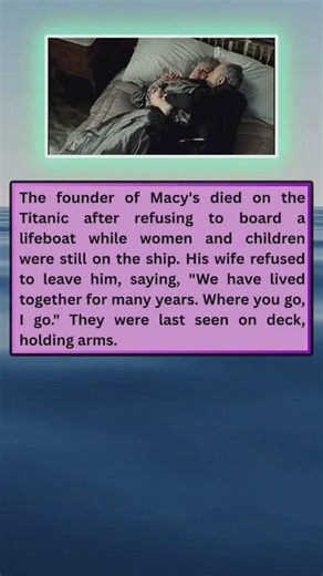 The Macy's founder chose to remain on the Titanic instead of boarding a lifeboat