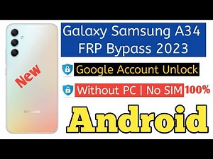 Samsung A34 FRP Bypass: Remove Google Lock Without SIM or Talkback