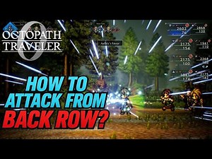 Octopath Traveler 0 combat guide, Master the 2 rows system! And how to attack from the back row?