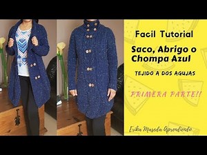 Facil Tutorial : Saco, Abrigo o Chompa azul, Tejido a dos agujas,... Primera parte