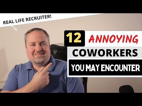 12 Types of Annoying Coworkers You May Encounter