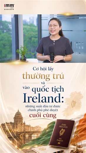 Cơ hội lấy thường trú và vào quốc tịch Ireland: Những suất đầu tư được chính phủ phê duyệt cuối cùng