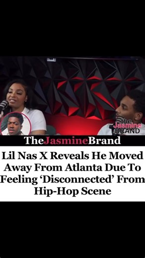 @thejasminebrand : Lil Nas X recently shared that he moved away from Atlanta because he felt “disconnected” from the city’s dominant hip-hop scene, which includes major figures like Young Thug and Lil Baby. Despite the city’s reputation as a hub for rap, he expressed that his style and approach to music didn’t align with the traditional Atlanta hip-hop culture, leading him to seek a different environment where he could better focus on his artistic identity. Do y’all agree with Nas X on this one?