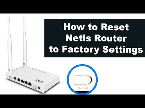 How to Reset Netis Router to Factory Settings