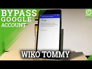 Bypass FRP in WIKO Tommy - Skip Google Veryfication in WIKO