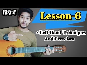 Beginners Guitar Lesson 6 \\ Left Hand Techniques & Exercises by Acoustic Awadh Boy
