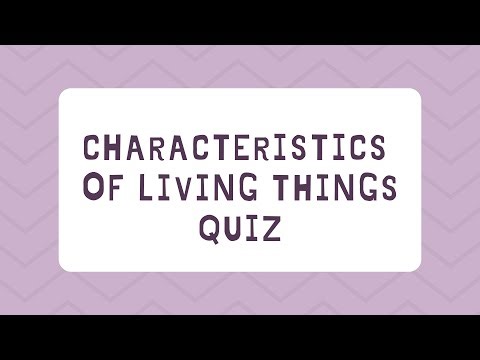 Characteristics of Living Things Quiz