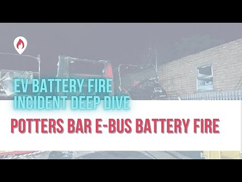 EV Battery Fire Deep Dive - Electric Bus at Potters Bar, London, UK, May 2022