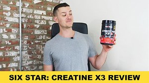 Six Star Pro Nutrition Creatine X3 Review (2025 Update)