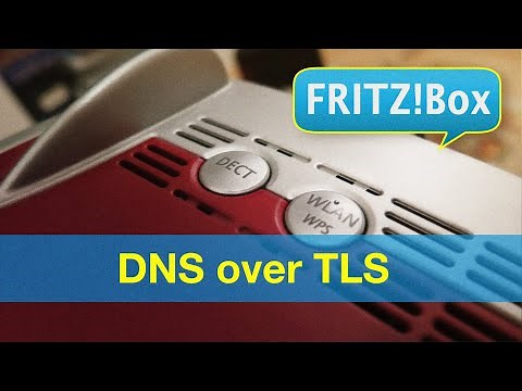 DNS over TLS - Fritzbox einrichten! (3K)