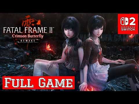 FATAL FRAME II: Crimson Butterfly REMAKE [Switch 2] | [FULL GAME] Full Playthrough | No Commentary