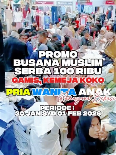 🌙✨ RAMADHAN SALE SPESIAL! ✨🌙 Saatnya tampil makin berkah di bulan suci 💫 🎉 BUSANA MUSLIM SERBA 100 RIBU! 🎉 👗 Gamis 👚 Tunik 👕 Koko Pria & Anak 🔥 RIBUAN STOK DI OBRAL BESAR! 🔥 Brand favorit hadir semua: Larusso • Topten • Benhill • S135 • Arthaloka • Bali Lestari • Carvil Jeans • Redcliff • AMK • M231 • Pingu ✨ Gamis & Tunik Spesial: Chapter 9 • Imaroon • Stacie 💥 RATUSAN BRAND BUSANA MUSLIM Harga ramah, stok melimpah, siap borong untuk Ramadhan & Lebaran! 📍 Store: Ramayana Pratama Bek