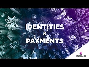 Secure Identities and Payments with Entrust