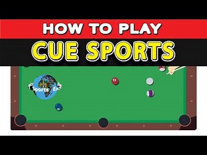 How To Play Cue Sports? (a wide variety of sports played with a cue stick to hit a billiard ball)