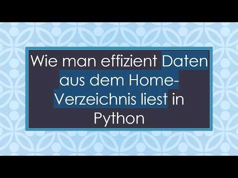 Wie man effizient Daten aus dem Home-Verzeichnis liest in Python
