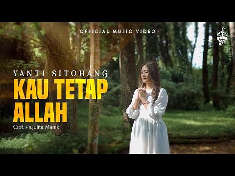 Kau Tetap Allah - Yanti Sitohang (Official Music Video)