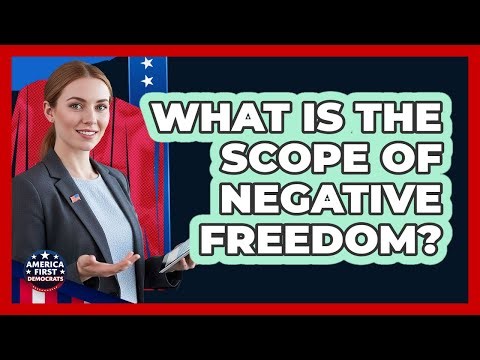 What Is The Scope Of Negative Freedom?