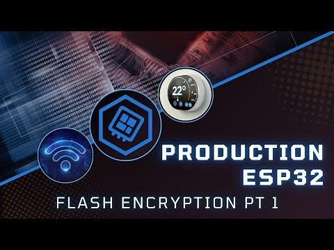 Production ESP32: Flash Encryption Part 1