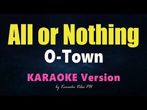 ALL OR NOTHING - O-Town | HD Karaoke