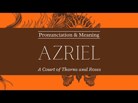 How to Pronounce: Azriel | ACOTAR | Pronunciation & Meaning