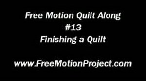 Quilt Along #13 - Finishing a Quilt - YouTube