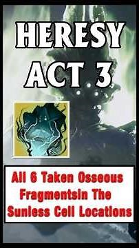 All 6 Taken Osseous Fragments in The Sunless Cell Locations Guide (CATALYSTS - BARROW-DYAD) Heresy