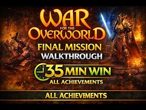 War for the Overworld – FINAL MISSION (13) Walkthrough | All Achievements (35 Min)