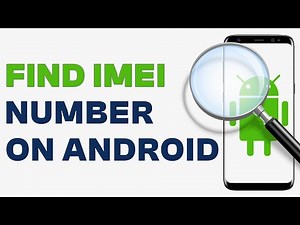 How to Find IMEI Number on Android Phone - Quick and Easy